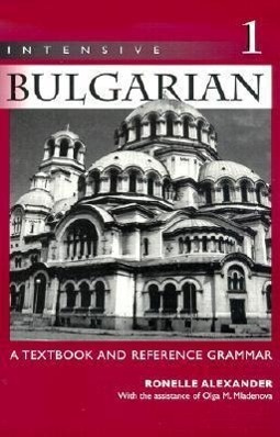 Cover: 9780299167448 | Intensive Bulgarian | A Textbook and Reference Grammar, Volume 1