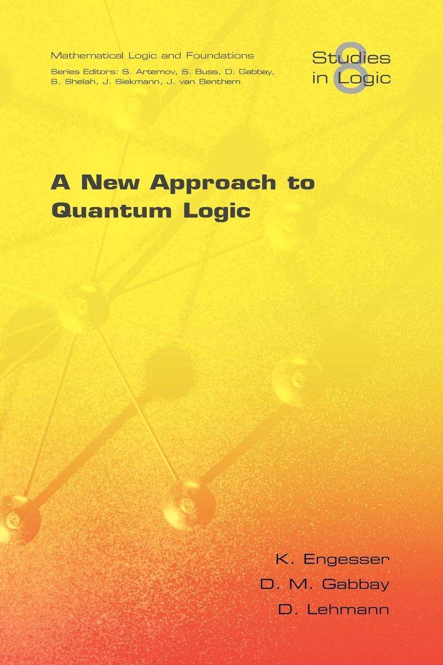 Cover: 9781904987536 | A New Approach to Quantum Logic | K. Engesser (u. a.) | Taschenbuch