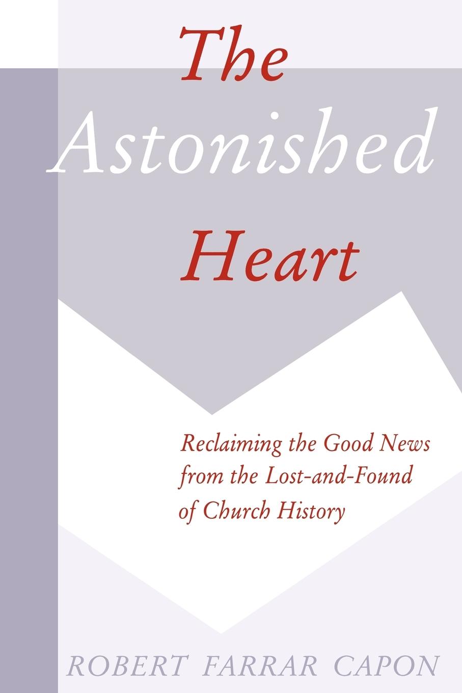 Cover: 9780802807915 | The Astonished Heart | Robert Farrar Capon | Taschenbuch | Englisch