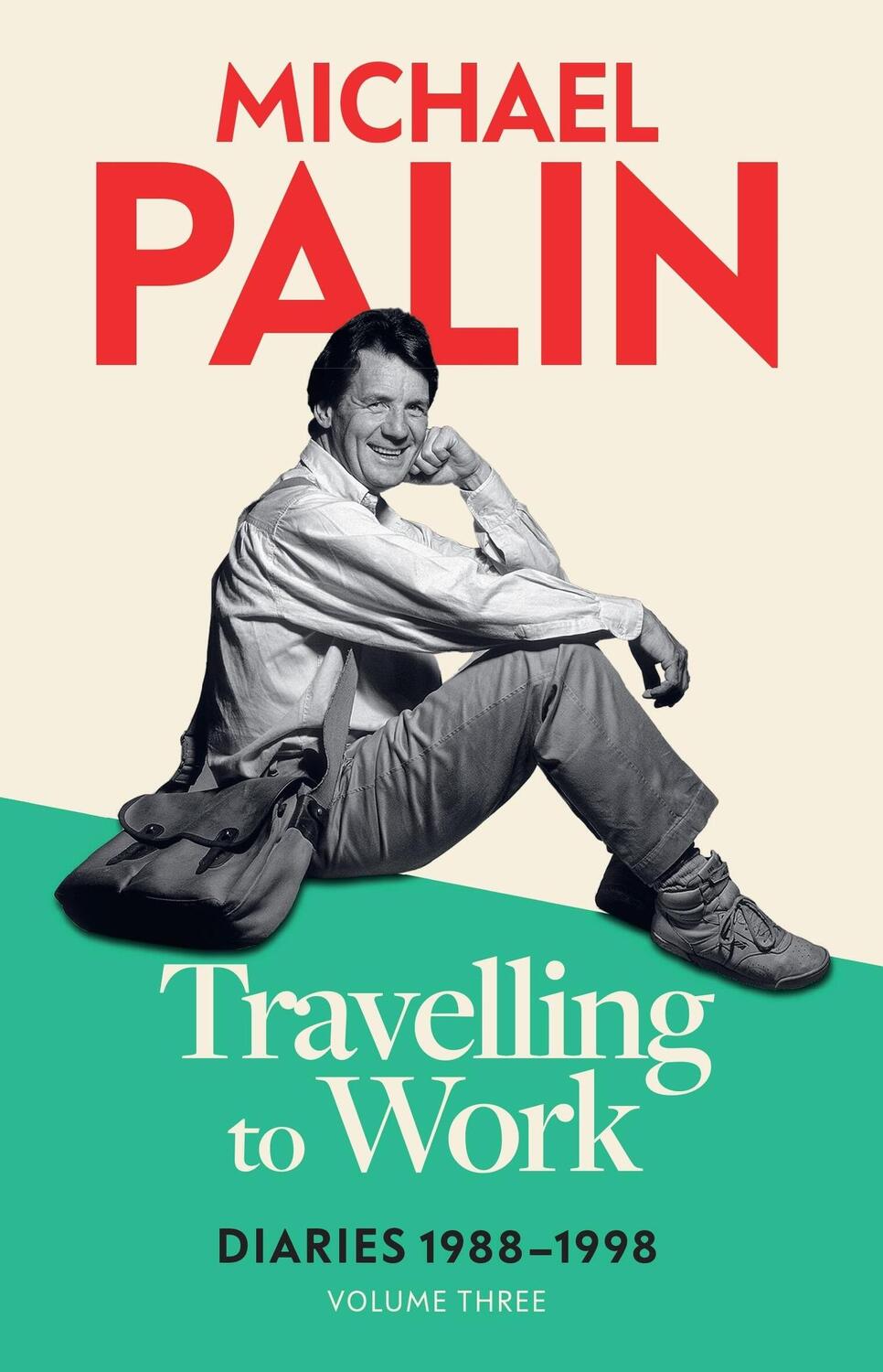 Cover: 9781474625869 | Travelling to Work | Diaries 1988-1998 (Volume 3) | Michael Palin