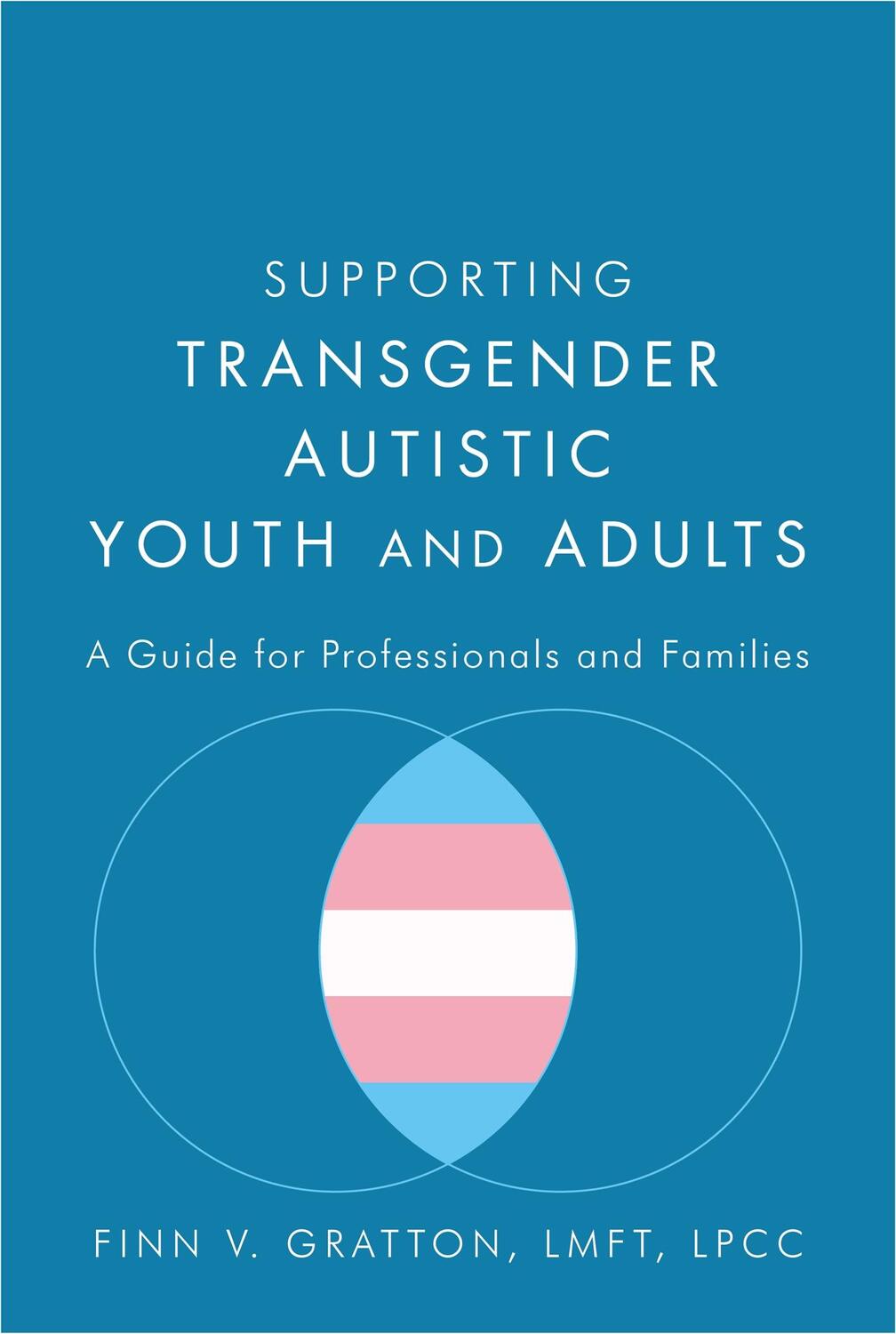 Cover: 9781785928031 | Supporting Transgender Autistic Youth and Adults | Finn V. Gratton