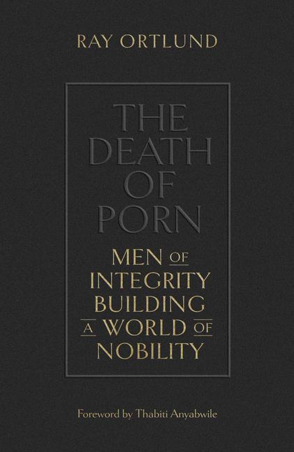 Cover: 9781433576690 | The Death of Porn | Men of Integrity Building a World of Nobility