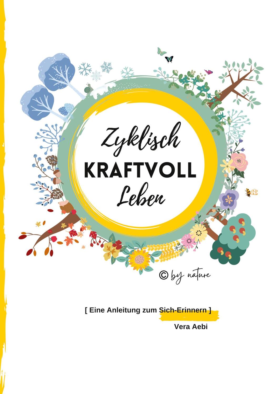 Cover: 9783756243525 | Zyklisch Kraftvoll Leben | Eine Anleitung zum Sich-Erinnern | Aebi