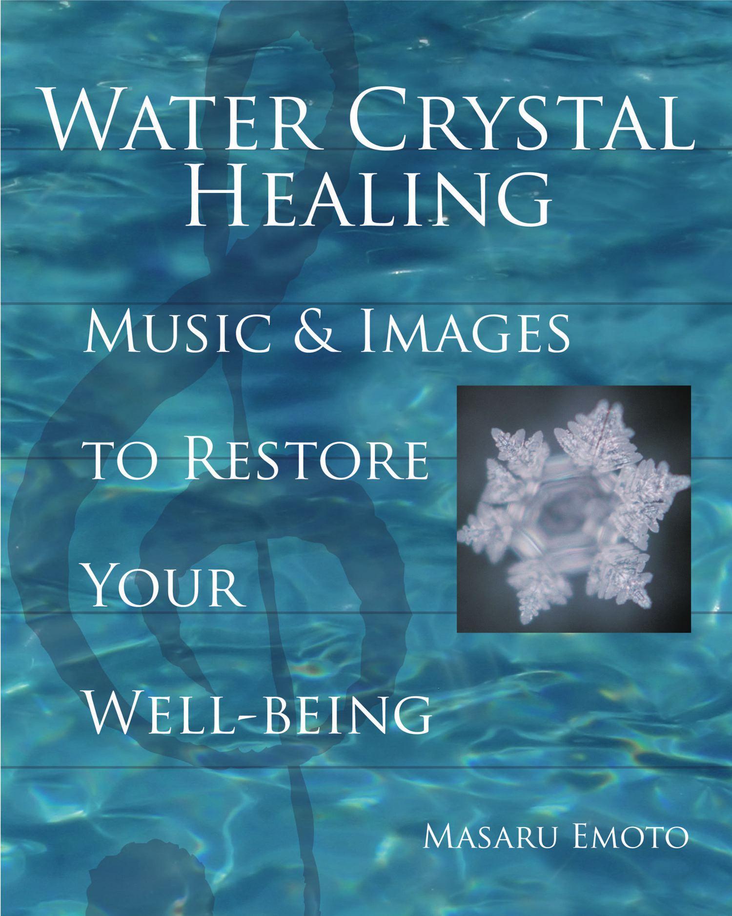 Cover: 9781582701561 | Water Crystal Healing | Music and Images to Restore Your Well-Being