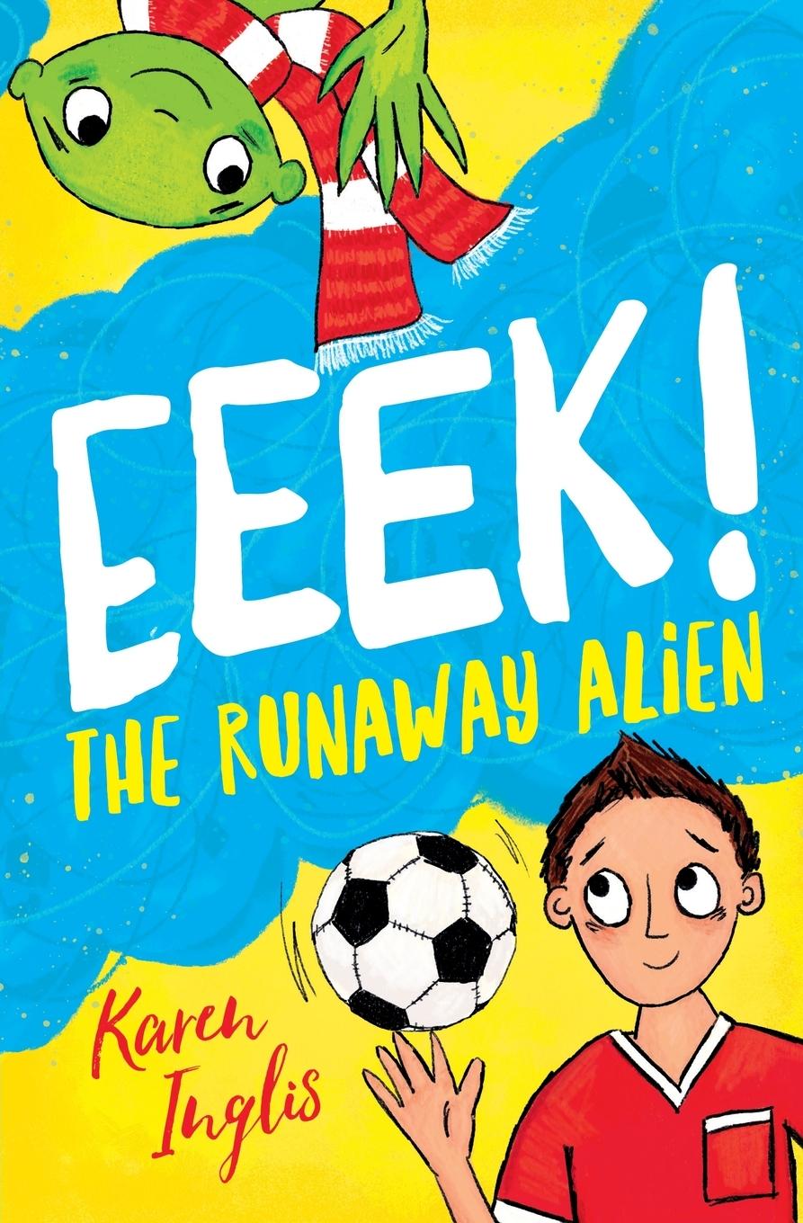 Cover: 9781913846152 | Eeek! The Runaway Alien | Karen Inglis | Taschenbuch | Englisch | 2022