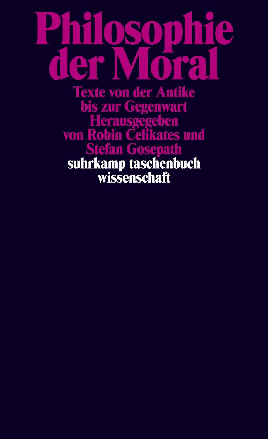 Cover: 9783518294680 | Philosophie der Moral | Texte von der Antike bis zur Gegenwart | Buch