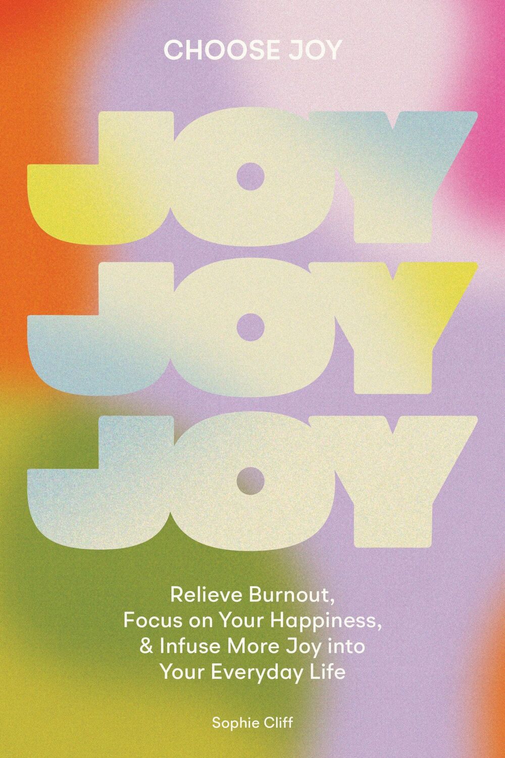 Cover: 9781950968770 | Choose Joy | Sophie Cliff | Buch | Einband - fest (Hardcover) | 2022