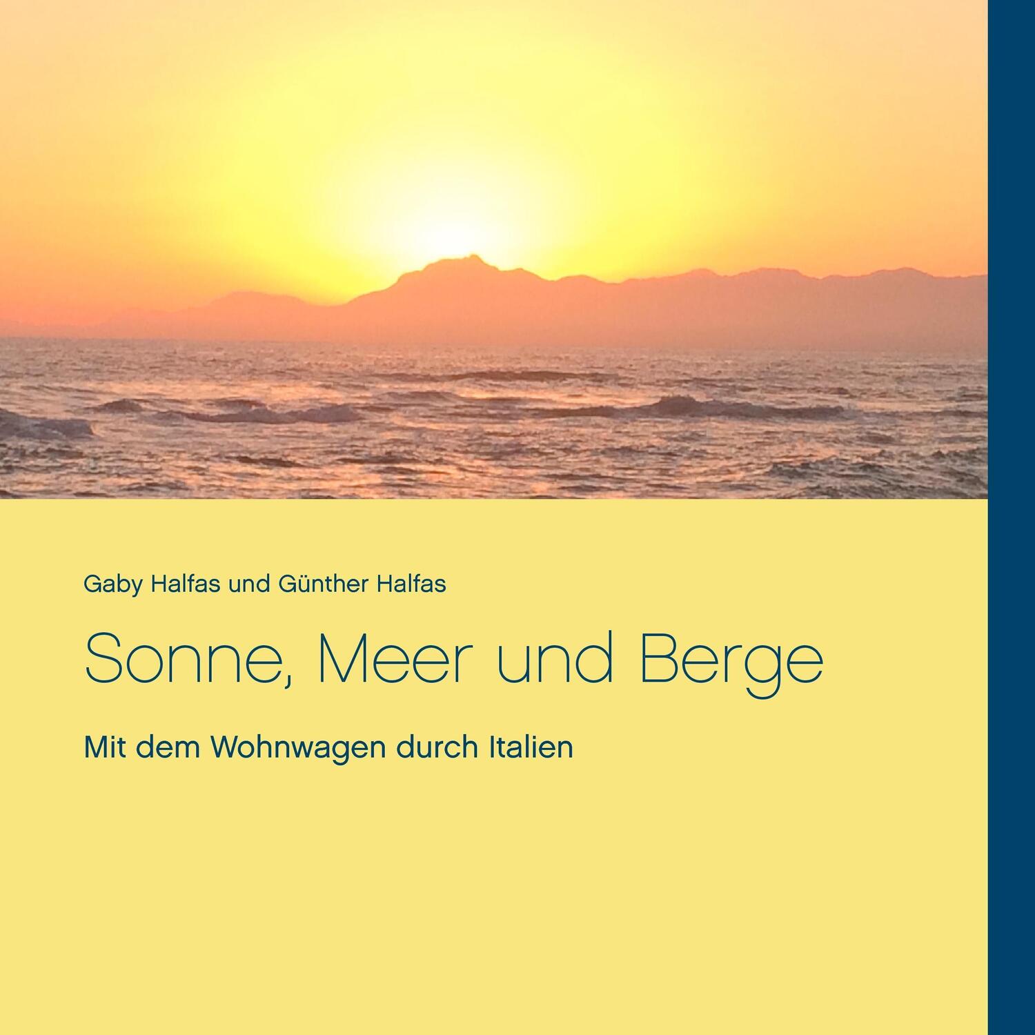 Cover: 9783741295201 | Sonne, Meer und Berge | Mit dem Wohnwagen durch Italien | Taschenbuch