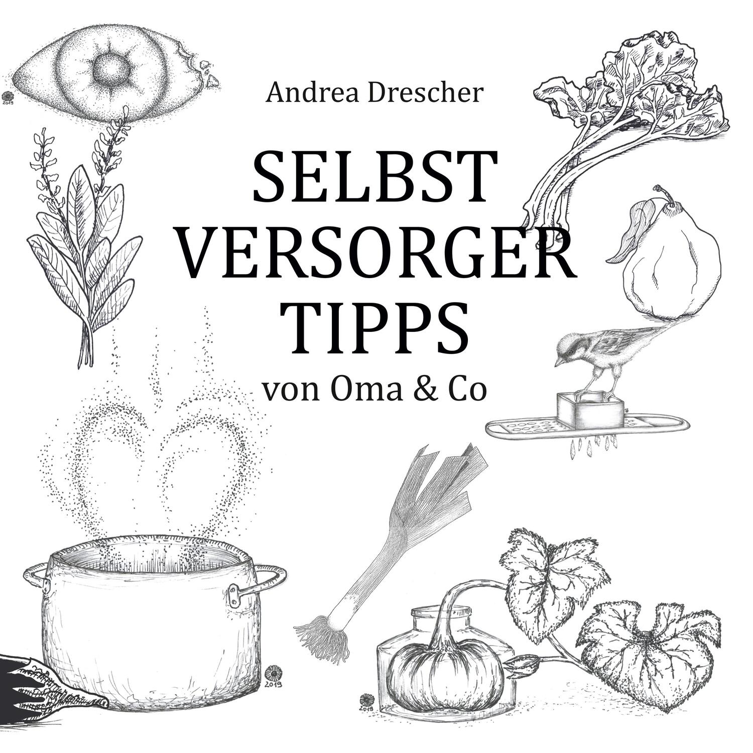 Cover: 9783749434220 | Selbstversorgertipps von Oma & Co | Andrea Drescher | Taschenbuch