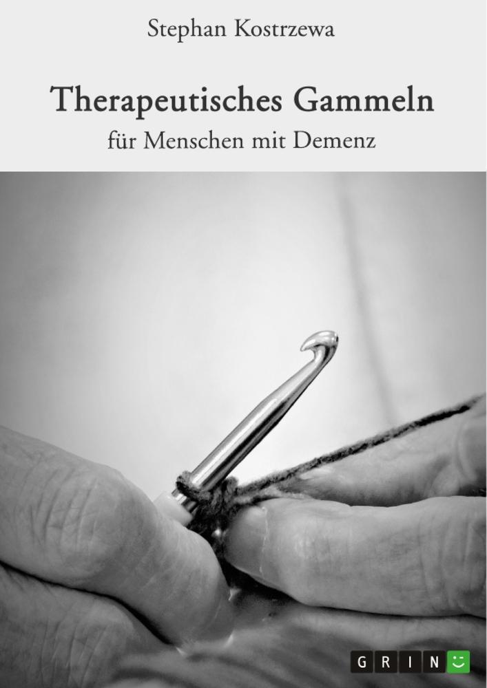 Cover: 9783346869517 | Therapeutisches Gammeln für Menschen mit Demenz | Stephan Kostrzewa