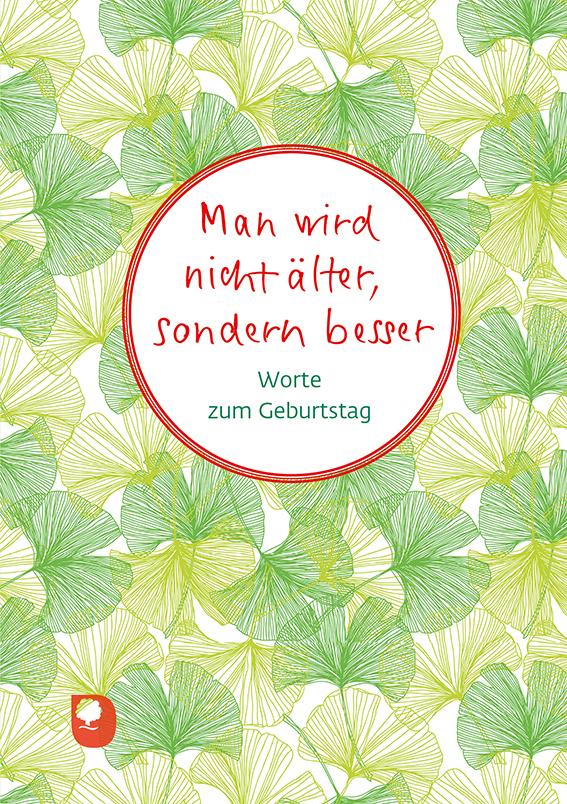 Cover: 9783987001390 | Man wird nicht älter, sondern besser | Worte zum Geburtstag | Buch