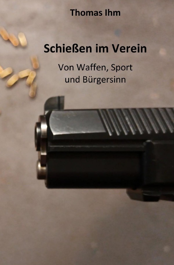 Cover: 9783756547937 | Schießen im Verein | Thomas Ihm | Taschenbuch | 2022 | epubli