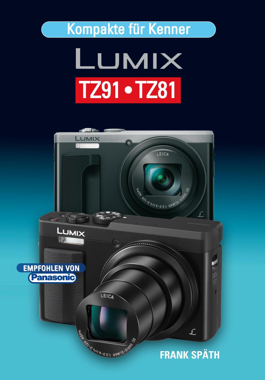 Cover: 9783941761674 | Kompakte für Kenner LUMIX TZ91.TZ81 | Frank Späth | Taschenbuch | 2017