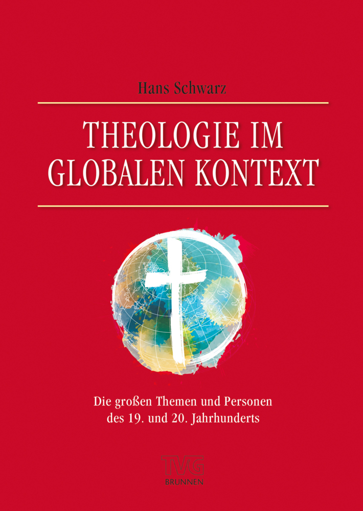 Cover: 9783765595677 | Theologie im globalen Kontext | Hans Schwarz | Buch | 2016