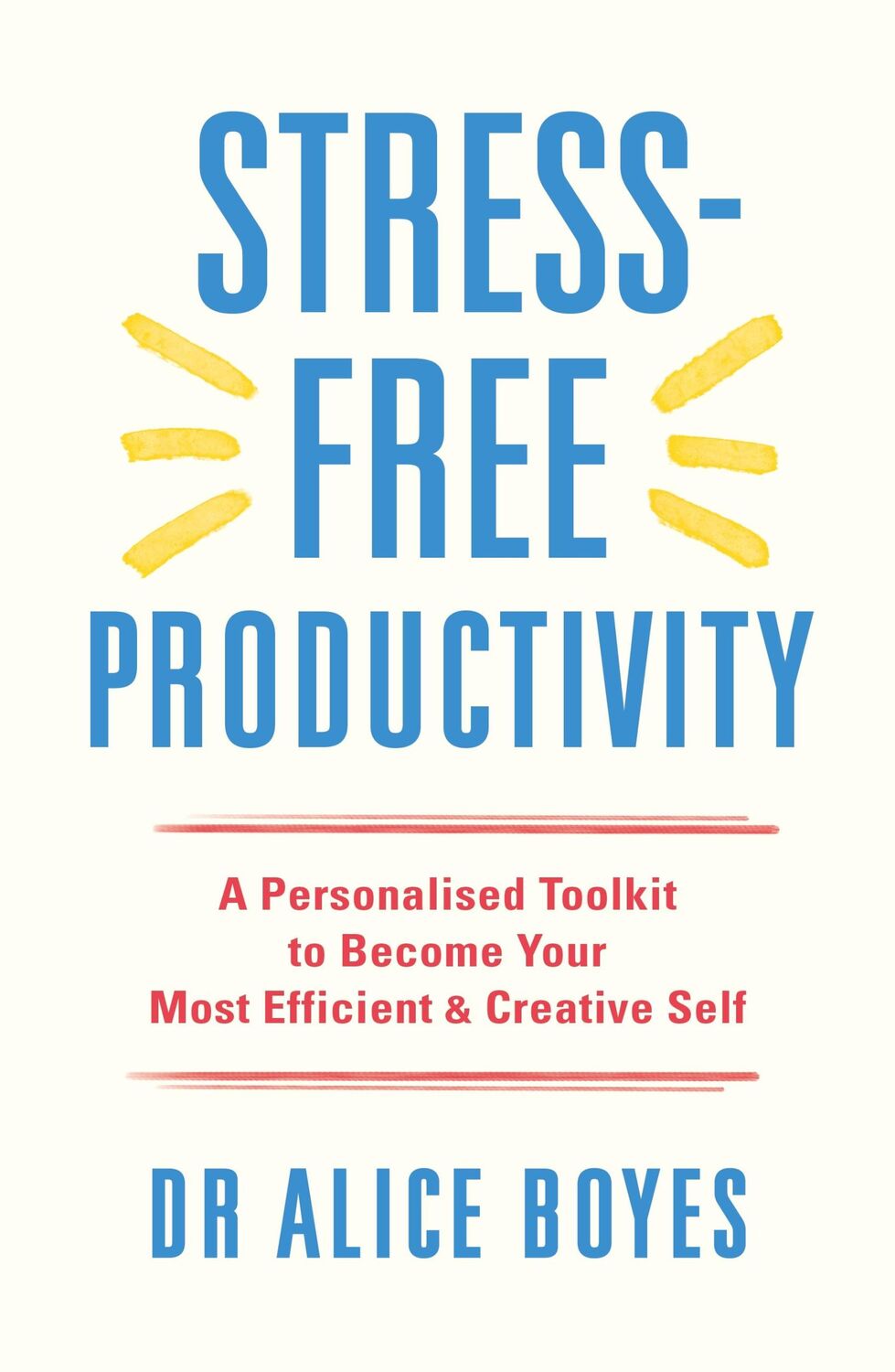 Cover: 9781529146172 | Stress-Free Productivity | Alice Boyes | Taschenbuch | Englisch | 2022