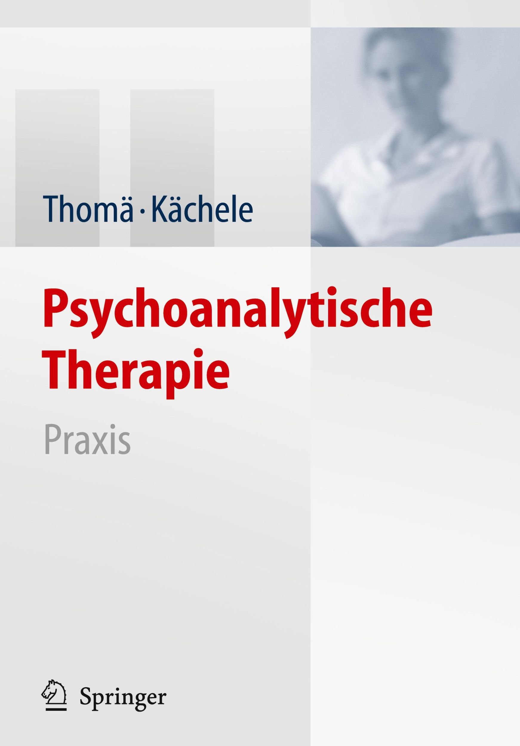 Cover: 9783540297529 | Psychoanalytische Therapie | Praxis | Horst Kächele (u. a.) | Buch