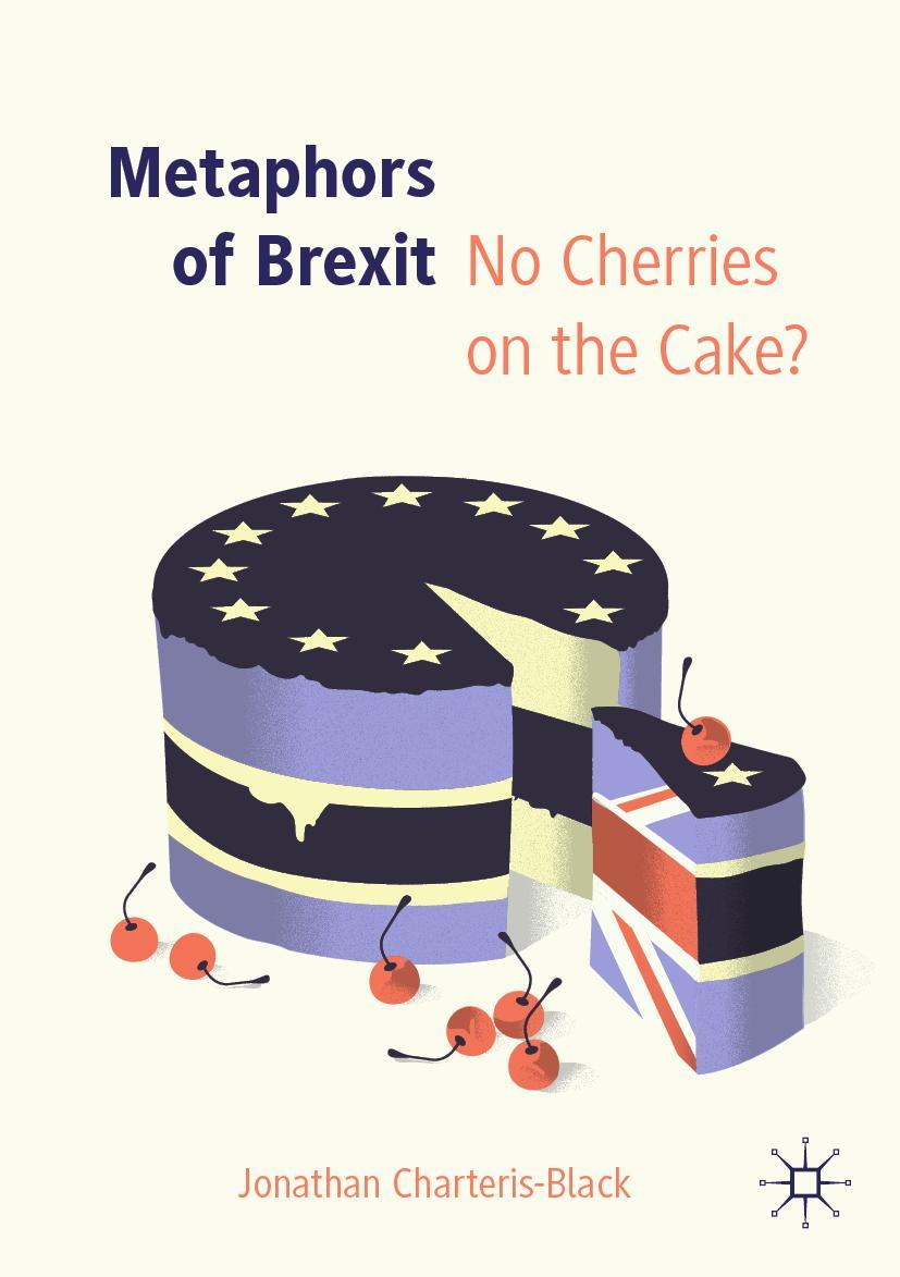 Cover: 9783030287672 | Metaphors of Brexit | No Cherries on the Cake? | Charteris-Black | xiv