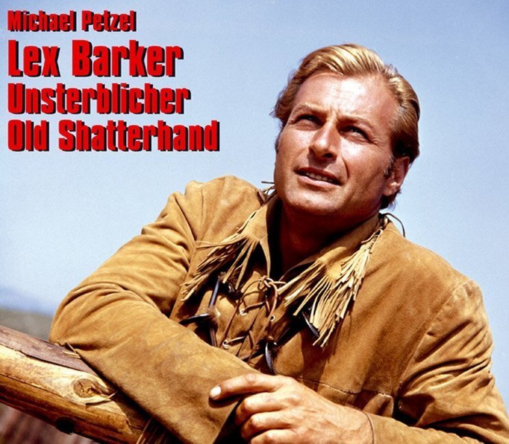 Cover: 9783780230195 | Lex Barker - Unsterblicher Old Shatterhand | Bilder seines Lebens