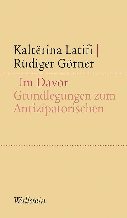 Cover: 9783835350342 | Im Davor | Grundlegungen zum Antizipatorischen | Görner (u. a.) | Buch