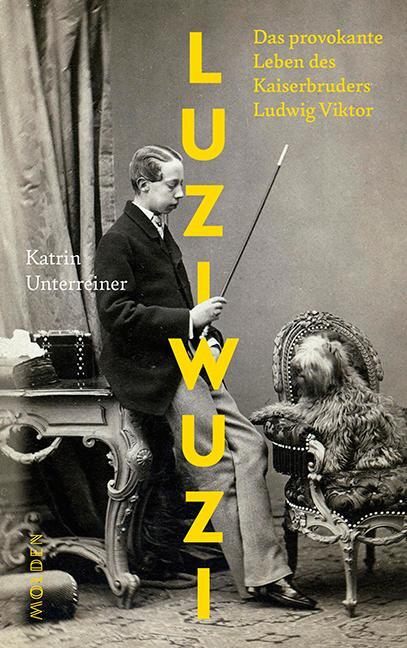 Cover: 9783222150333 | Luziwuzi | Das provokante Leben des Kaiserbruders Ludwig Viktor | Buch