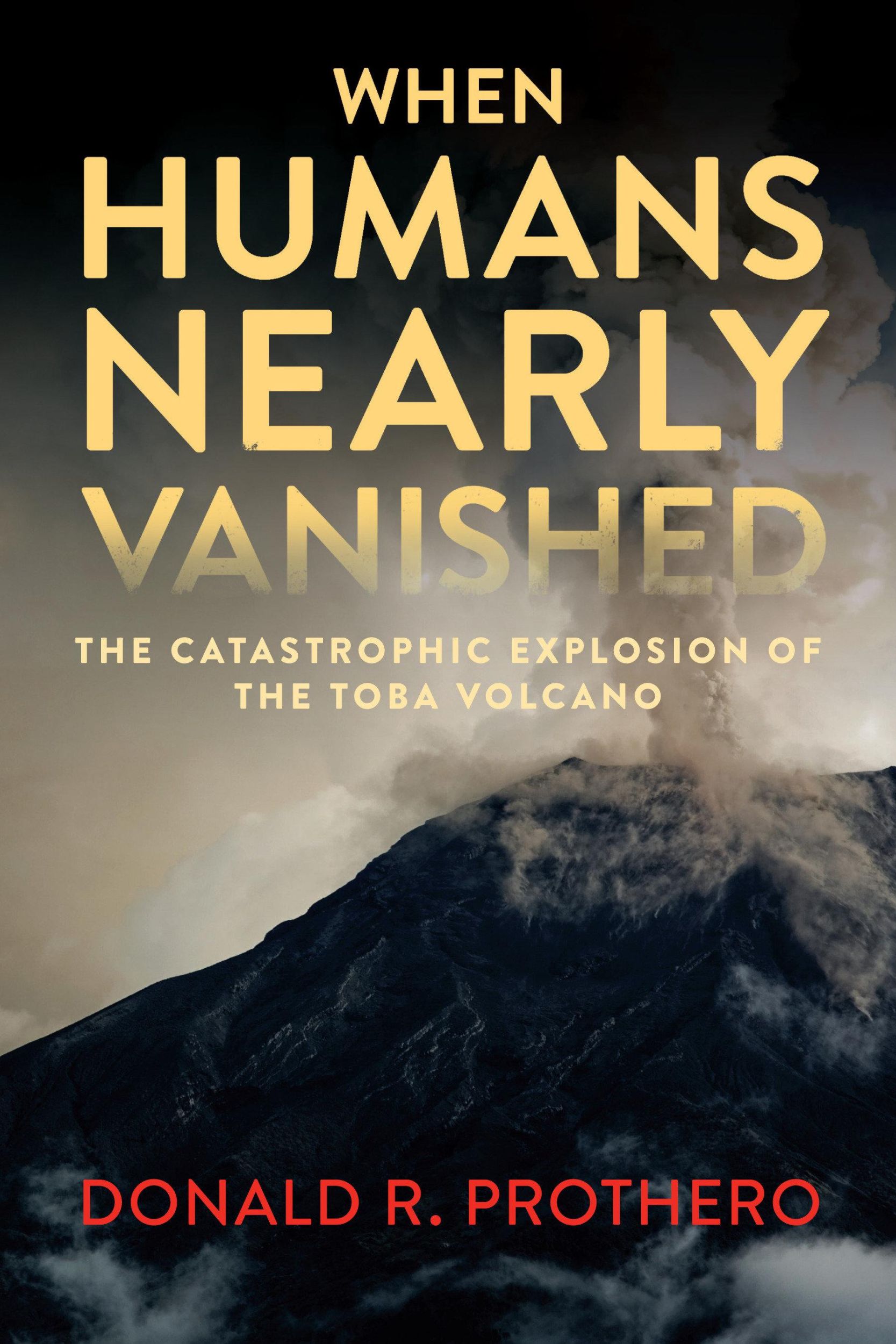 Cover: 9781588346353 | When Humans Nearly Vanished: The Catastrophic Explosion of the Toba...