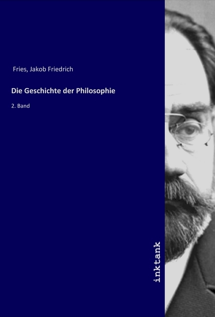 Cover: 9783750311404 | Die Geschichte der Philosophie | 2. Band | Jakob Friedrich Fries