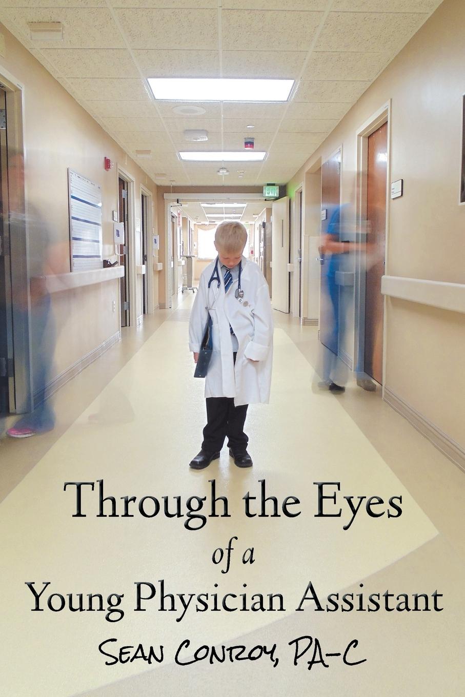 Cover: 9781941799277 | Through the Eyes of a Young Physician Assistant | Sean Conroy | Buch