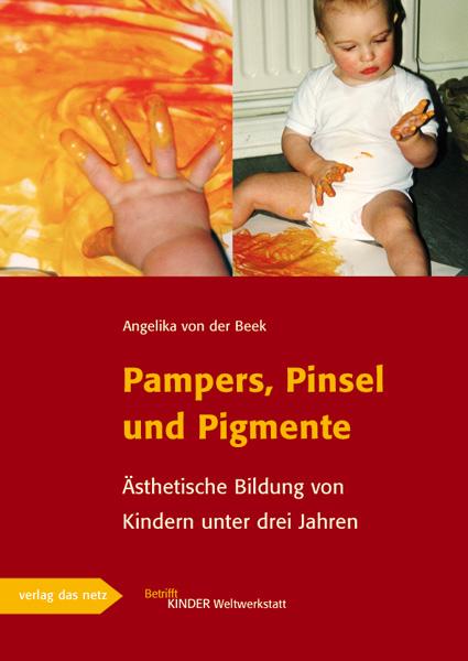 Cover: 9783937785707 | Pampers, Pinsel und Pigmente | Angelika von der Beek | Broschüre | L