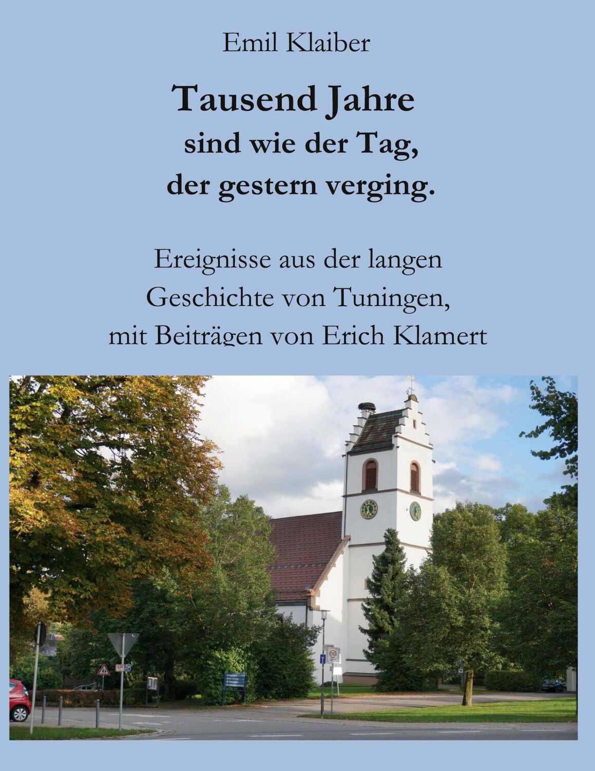 Cover: 9783754328453 | Tausend Jahre sind wie der Tag, der gestern verging. | Emil Klaiber