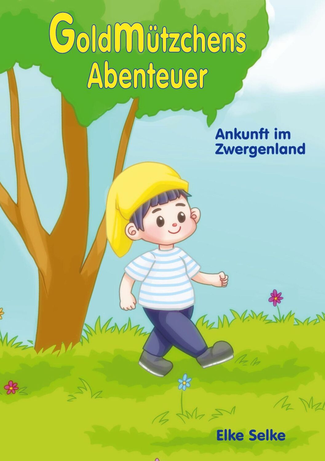 Cover: 9783758367700 | Goldmützchens Abenteuer | Ankunft im Zwergenland | Elke Selke | Buch