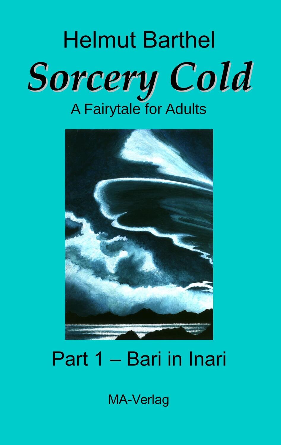 Cover: 9783925718380 | Sorcery Cold | A Fairytale for Adults - Part 1 - Bari in Inari | Buch