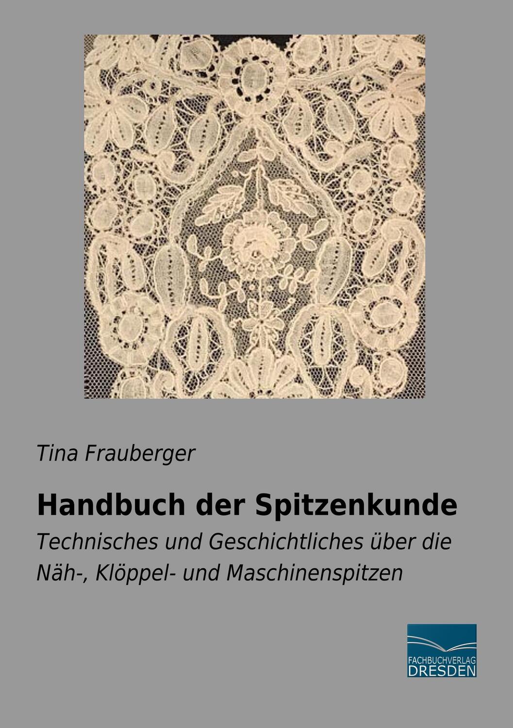 Cover: 9783961690626 | Handbuch der Spitzenkunde | Tina Frauberger | Taschenbuch | Paperback