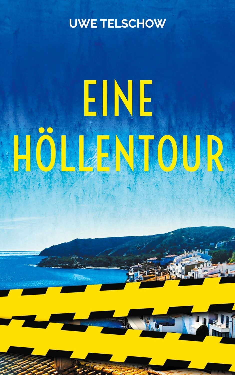 Cover: 9783759784643 | Eine Höllentour | Uwe Telschow | Taschenbuch | Paperback | 414 S.