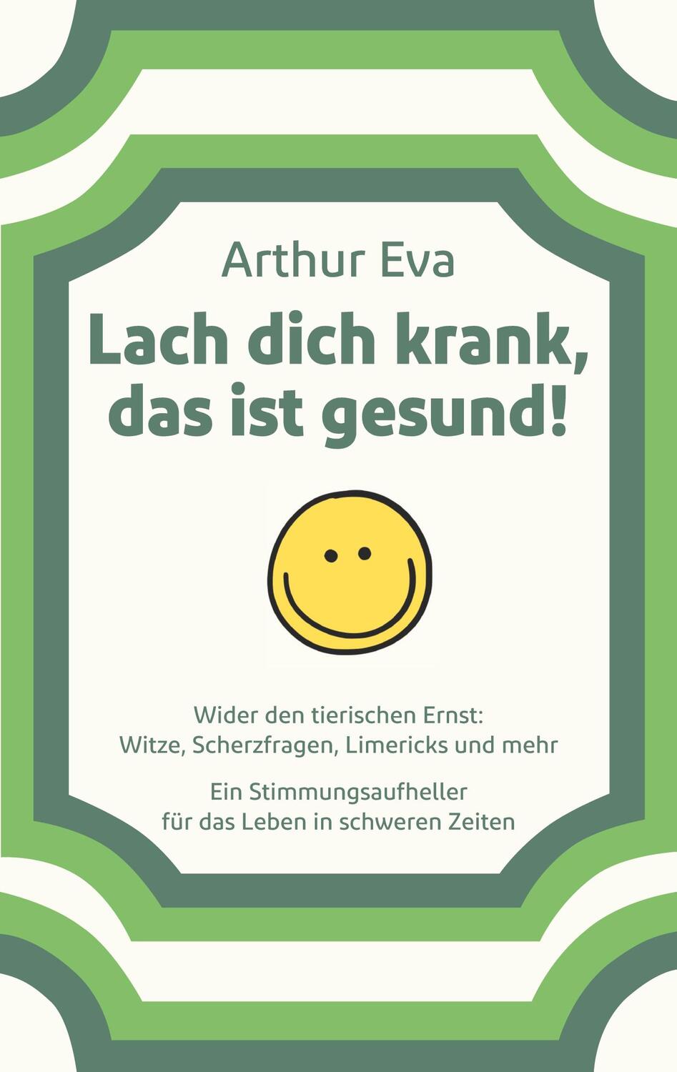 Cover: 9783754369050 | Lach dich krank, das ist gesund! | Arthur Eva | Taschenbuch