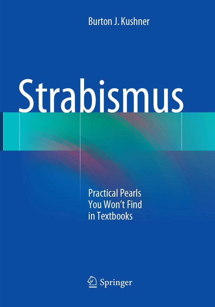 Cover: 9783319874555 | Strabismus | Practical Pearls You Won¿t Find in Textbooks | Kushner