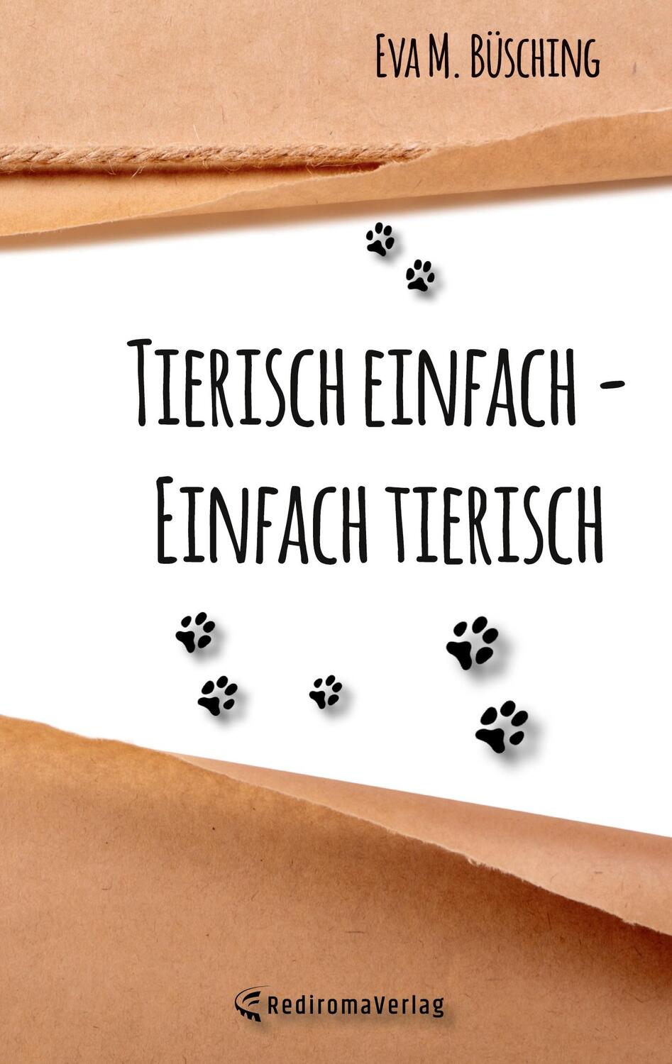 Cover: 9783988852427 | Tierisch einfach - Einfach tierisch | Eva M. Büsching | Taschenbuch