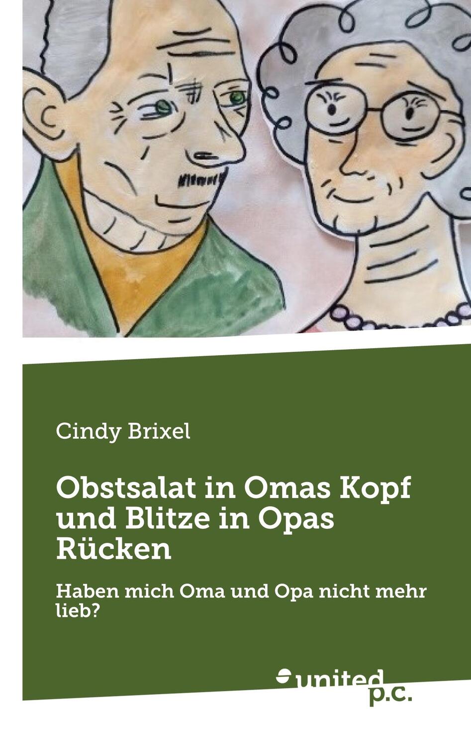 Cover: 9783710354502 | Obstsalat in Omas Kopf und Blitze in Opas Rücken | Cindy Brixel | Buch