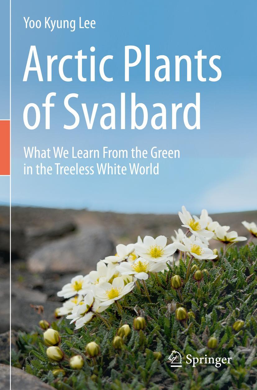 Cover: 9783030345624 | Arctic Plants of Svalbard | Yoo Kyung Lee | Taschenbuch | xiv | 2021