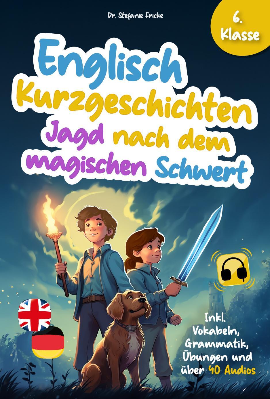 Cover: 9783982523095 | Englisch Kurzgeschichten 6. Klasse Jagd nach dem magischen Schwert...