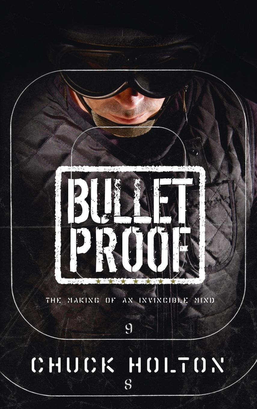 Cover: 9781590523988 | Bulletproof | The Making of an Invincible Mind | Chuck Holton | Buch