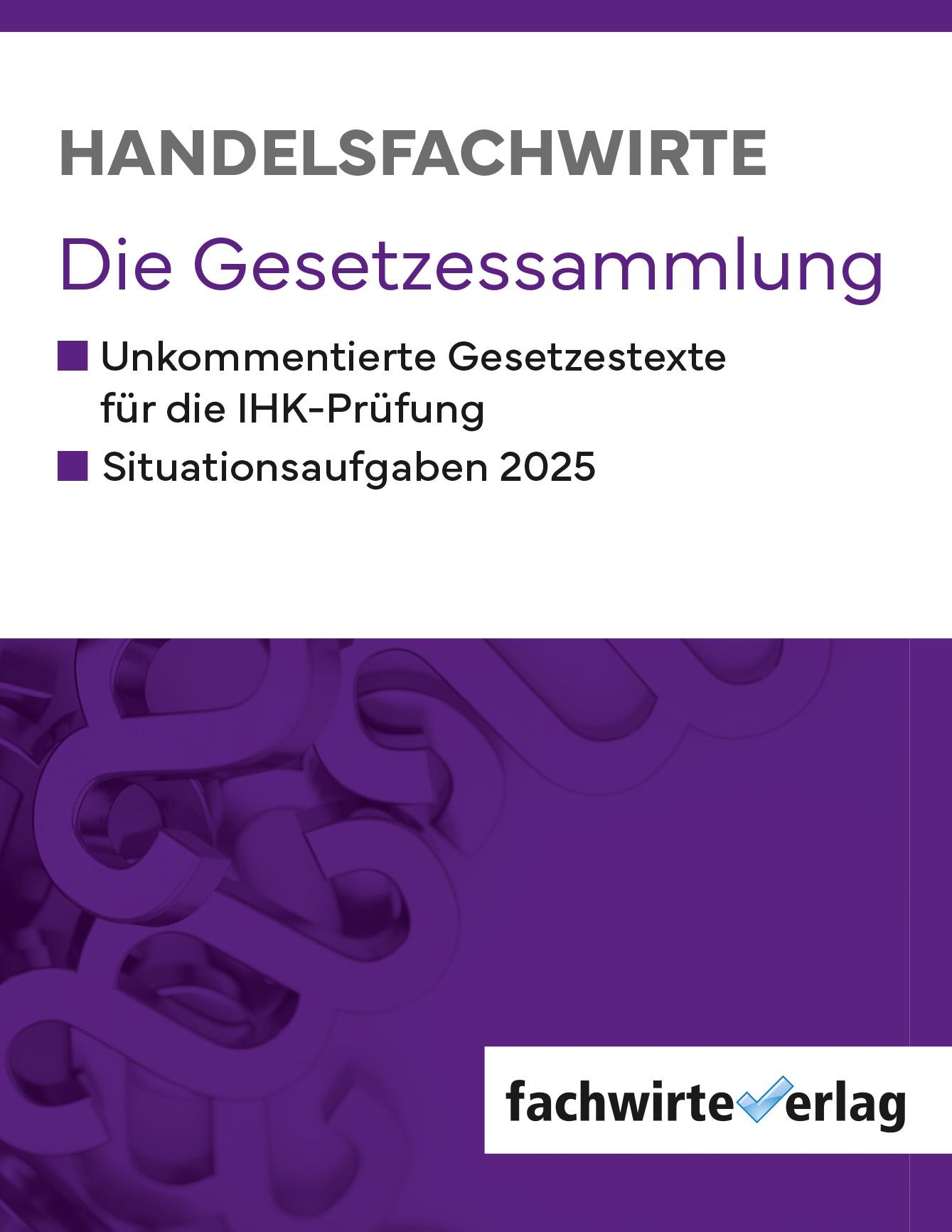 Cover: 9783958874824 | Handelsfachwirte | Die Gesetzessammlung für die IHK-Prüfungen 2025