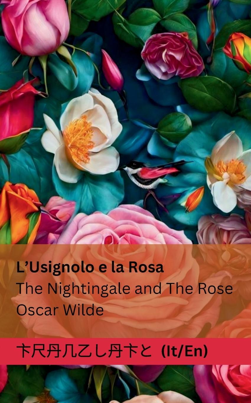 Cover: 9781835660034 | L'Usignolo e la Rosa / The Nightingale and The Rose | Oscar Wilde