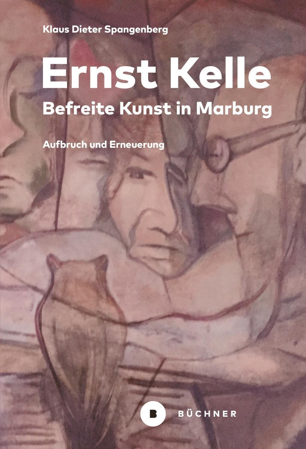 Cover: 9783963171864 | Ernst Kelle - Befreite Kunst in Marburg | Aufbruch und Erneuerung