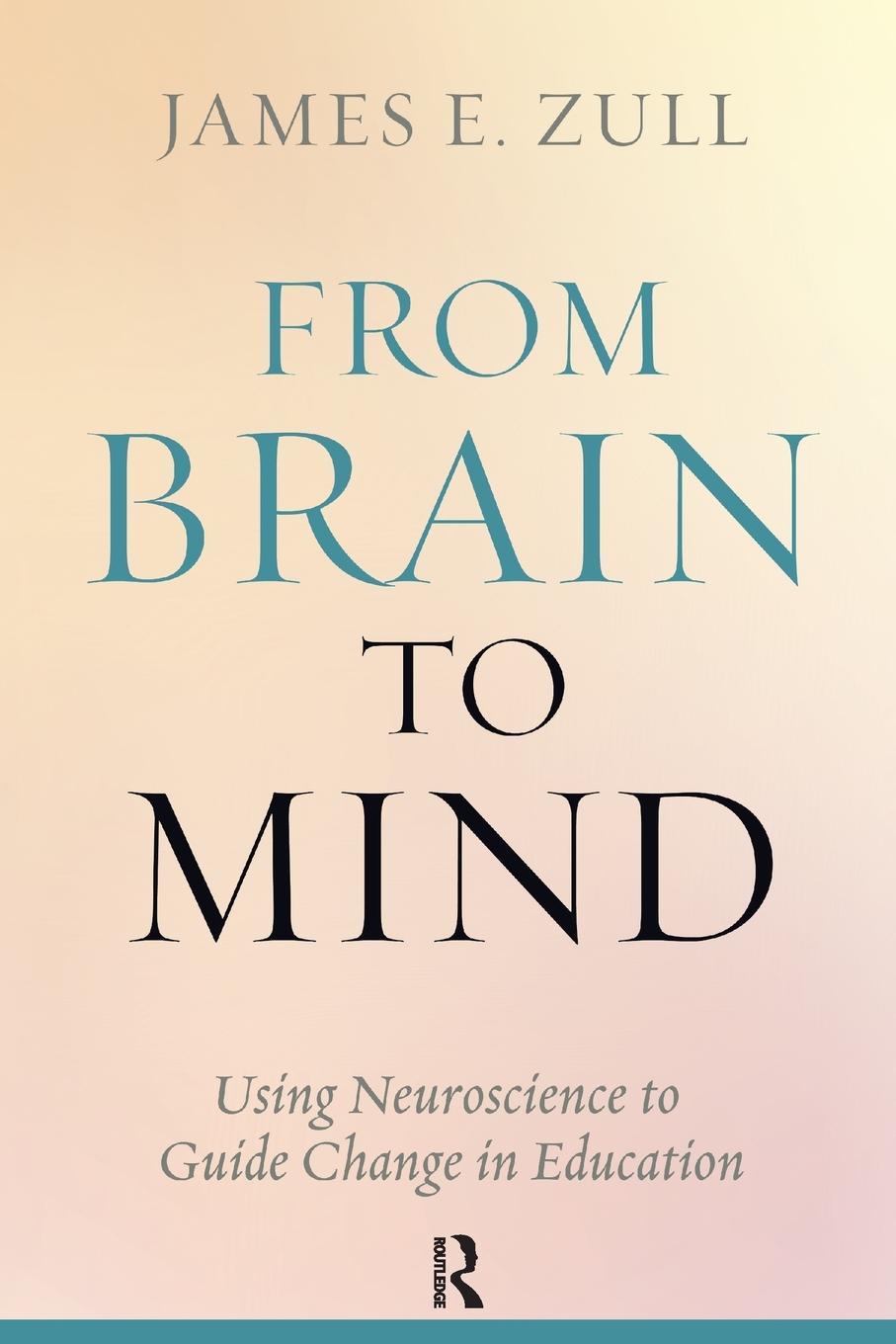 Cover: 9781579224622 | From Brain to Mind | Using Neuroscience to Guide Change in Education