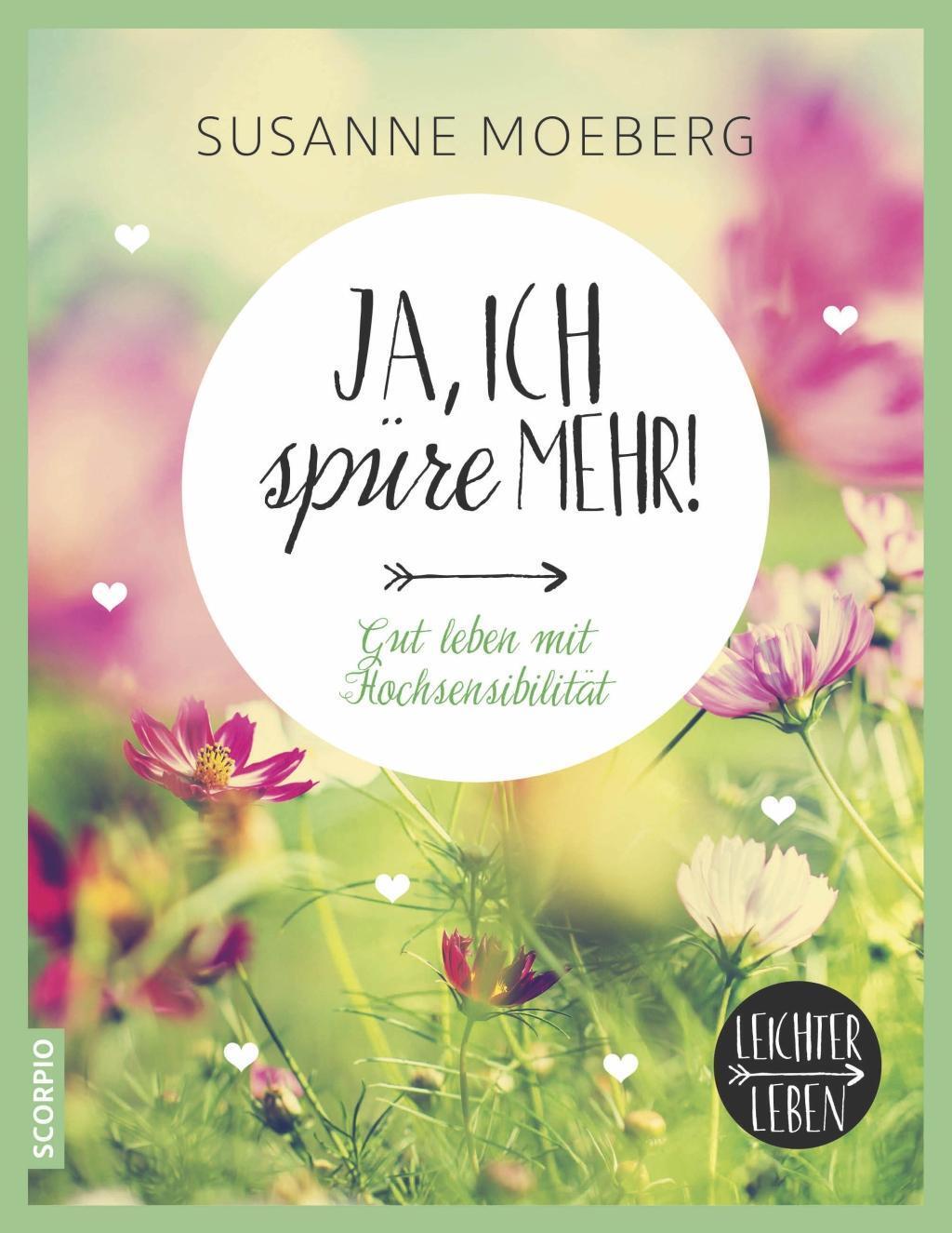 Cover: 9783958030442 | Ja, ich spüre mehr | Gut leben mit Hochsensibilität | Susanne Moeberg