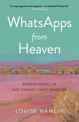 Cover: 9781789049473 | WhatsApps from Heaven | Bereavement in the Twenty-first Century | Buch