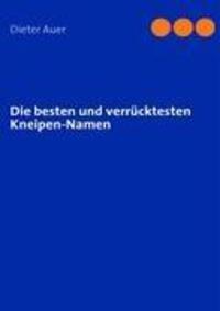 Cover: 9783837077377 | Die besten und verrücktesten Kneipen-Namen | Dieter Auer | Taschenbuch