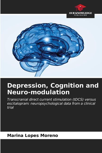 Cover: 9786206873365 | Depression, Cognition and Neuro-modulation | Marina Lopes Moreno