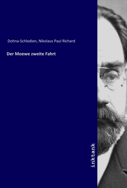 Cover: 9783750150584 | Der Moewe zweite Fahrt | Nikolaus Paul Richard Dohna-Schlodien | Buch