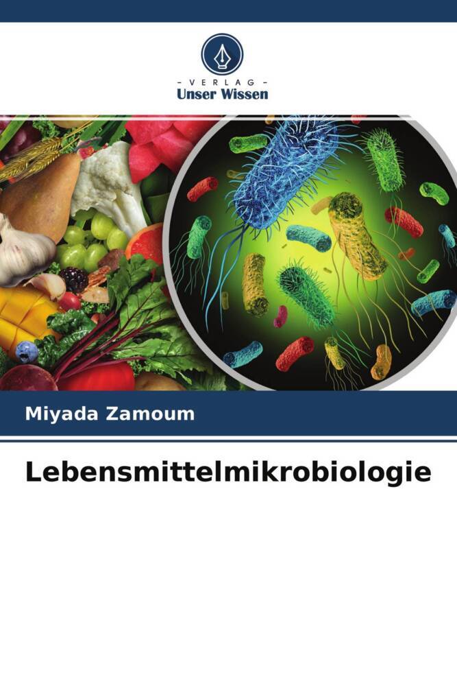 Cover: 9786204634296 | Lebensmittelmikrobiologie | Miyada Zamoum | Taschenbuch | Paperback